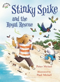 Enlarge image Cover: Stinky Spike and the Royal Rescue - Bloomsbury Childrens Books