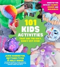 Cover: 101 Kids Activities that are the Ooey, Gooey-est Ever - Page Street Publishing Co.