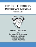 Cover: The GNU C Library Reference Manual Version 2.26 - 12th Media Services
