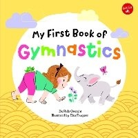 Abbildung von: My First Book of Gymnastics: Volume 2 - Walter Foster Jr.