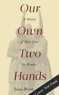 Cover: Our Own Two Hands - Biblioasis