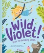 Cover: Wild Violet! - Pavilion Children's Books