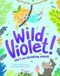 Enlarge image Cover: Wild Violet! - Pavilion Children's Books