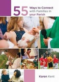 Cover: 55 Ways to Connect with Families in Your Parish - Veritas Publications