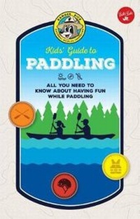 Enlarge image Cover: Ranger Rick Kids' Guide to Paddling - Walter Foster Jr. - Quarto Library