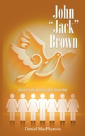 Cover: John "Jack" Brown - Westbow Press