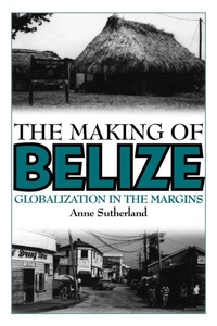 Enlarge image Cover: The Making of Belize - Praeger Publishers Inc