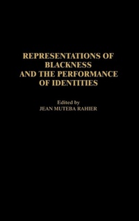 Enlarge image Cover: Representations of Blackness and the Performance of Identities - Praeger Publishers Inc