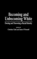 Cover: Becoming and Unbecoming White - Praeger Publishers Inc