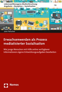 Abbildung von: Erwachsenwerden als Prozess mediatisierter Sozialisation - Nomos