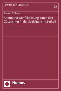 Abbildung von: Alternative Konfliktlösung durch den Güterichter in der Sozialgerichtsbarkeit - Nomos