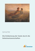 Cover: Die Entdeckung der Seele durch die Geheimwissenschaften - Literaricon Verlag