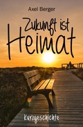 Cover: Zukunft ist Heimat - BookRix
