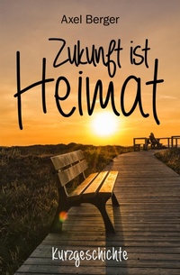 Enlarge image Cover: Zukunft ist Heimat - BookRix