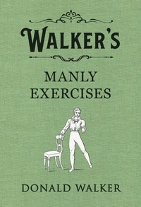 Enlarge image Cover: Walker's Manly Exercises - Michael Joseph Ltd