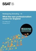 Cover: Redesigning Schooling - 10: What the new professionalism means for England - SSAT (The Schools Network).