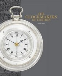 Enlarge image Cover: The Clockmakers of London 2018 - Worshipful Company of Clockmakers
