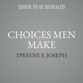 Cover: Choices Men Make Lib/E - Urban Audiobooks