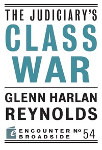 Enlarge image Cover: The Judiciary's Class War - Encounter Books,USA