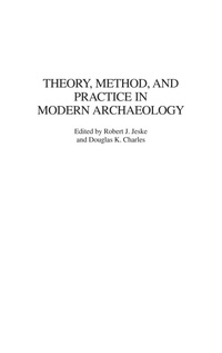 Enlarge image Cover: Theory, Method, and Practice in Modern Archaeology - Praeger Publishers Inc
