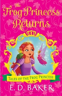 Enlarge image Cover: The Frog Princess Returns - Bloomsbury Childrens Books