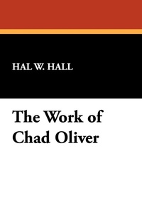 Enlarge image Cover: The Work of Chad Oliver - Wildside Press