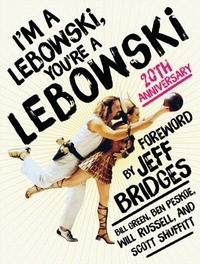 Enlarge image Cover: I'm a Lebowski, You're a Lebowski - Bloomsbury Publishing USA
