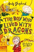 Cover: The Boy Who Lived with Dragons (The Boy Who Grew Dragons 2) - Piccadilly Press