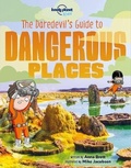 Cover: Lonely Planet Kids the Daredevil's Guide to Dangerous Places 1 - Lonely Planet Global Limited