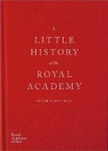 Cover: A Little History of the Royal Academy - Royal Academy of Arts