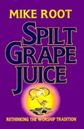 Cover: Spilt Grape Juice - College Press Publishing Company