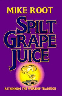 Enlarge image Cover: Spilt Grape Juice - College Press Publishing Company