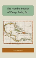 Cover: The Humble Petition of Denys Rolle, Esq. - University of Florida Press