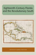 Cover: Eighteenth-Century Florida and the Revolutionary South - University of Florida Press