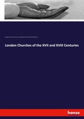 Cover: London Churches of the XVII and XVIII Centuries - Hansebooks