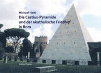 Enlarge image Cover: DIE CESTIUS-PYRAMIDE UND DER AKATHOLISCHE FRIEDHOF IN ROM - Edition Virgines