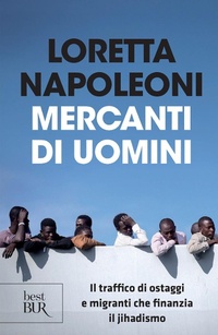Abbildung von: Mercanti di uomini. Il traffico di ostaggi e migranti che finanzia il jihadismo - BUR Best BUR;Rizzoli