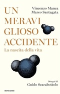 Cover: Un meraviglioso accidente. La nascita della vita - Orizzonti;Mondadori