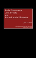 Cover: Social Movements, Civil Society, and Radical Adult Education - Praeger Publishers Inc