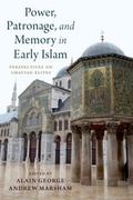 Cover: Power, Patronage, and Memory in Early Islam - OUP eBook
