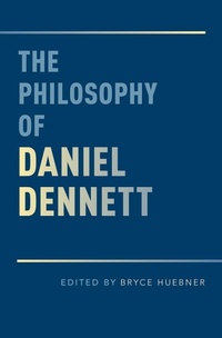 Abbildung von: The Philosophy of Daniel Dennett - OUP eBook