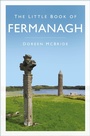 Cover: The Little Book of Fermanagh - The History Press Ltd
