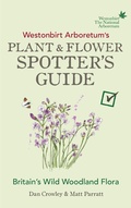 Cover: Westonbirt Arboretum's Plant and Flower Spotter's Guide - Ebury Digital