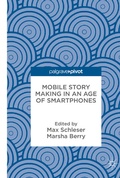 Cover: Mobile Story Making in an Age of Smartphones - Palgrave Pivot