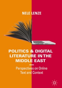 Abbildung von: Politics and Digital Literature in the Middle East - Palgrave Macmillan