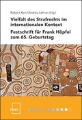 Cover: Vielfalt des Strafrechts im internationalen Kontext. Festschrift f&uuml;r Frank H&ouml;pfel zum 65. Geburtstag. - NWV im Verlag &Ouml;sterreich GmbH