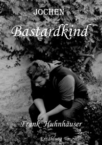 Abbildung von: Jochen Bastardkind - BoD - Books on Demand