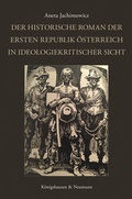 Cover: Der historische Roman der Ersten Republik &Ouml;sterreich in ideologiekritischer Sicht - K&ouml;nigshausen & Neumann