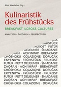 Cover: Kulinaristik des Fr&uuml;hst&uuml;cks / Breakfast Across Cultures - Iudicium