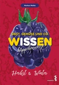 Cover: Obst, Gem&uuml;se und Co. - WISSEN h&auml;ppchenweise - Facultas / Maudrich